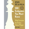 100 Endgames You Must Know: Vital Lessons for Every Chess Player