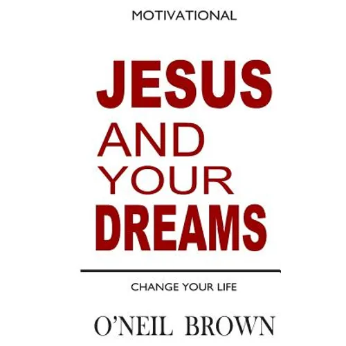 Jesus and Your Dreams: Change Your Life