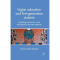 Higher Education and First-Generation Students: Cultivating Community, Voice, and Place for the New Majority