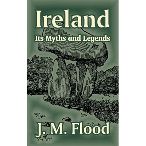 Ireland: Its Myths and Legends