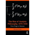 The Rise of Analytic Philosophy, 1879-1930: From Frege to Ramsey