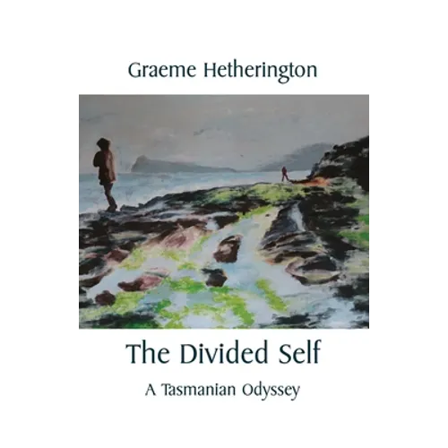 The Divided Self: A Tasmanian Odyssey