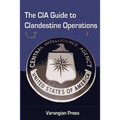 The CIA Guide to Clandestine Operations
