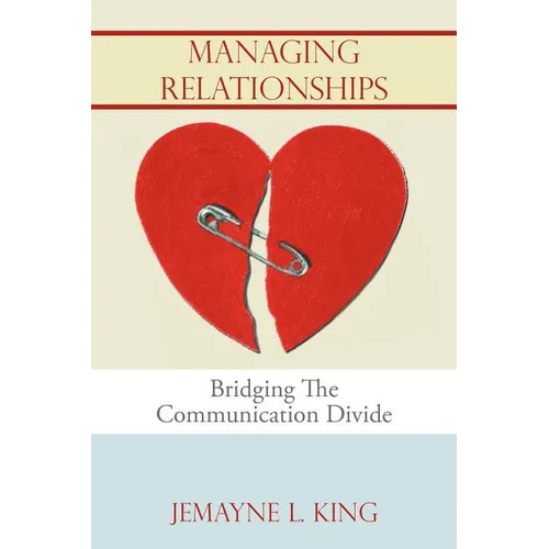 Managing Relationships: Bridging The Communication Divide - Paperback