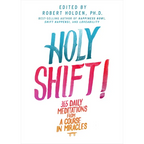 Holy Shift!: 365 Daily Meditations from A Course in Miracles - Paperback