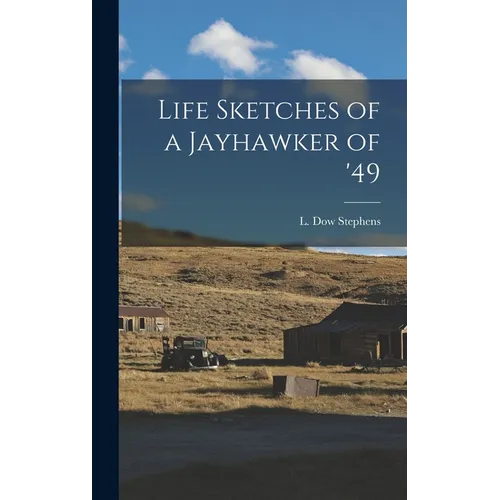 Life Sketches of a Jayhawker of '49