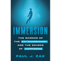 Immersion: The Science of the Extraordinary and the Source of Happiness