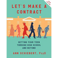 Let's Make a Contract: Getting Your Teen Through High School and Beyond