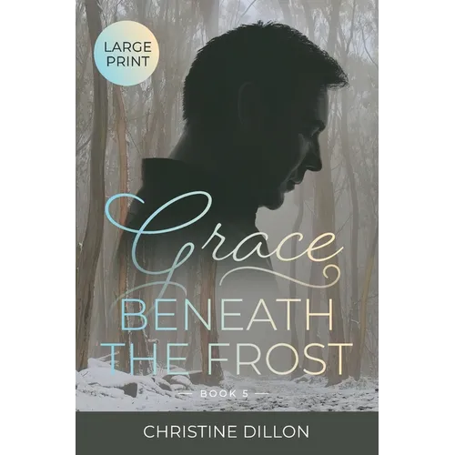 Grace Beneath the Frost: Large Print edition