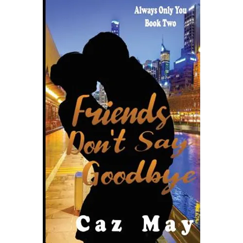Friends Don't Say Goodbye