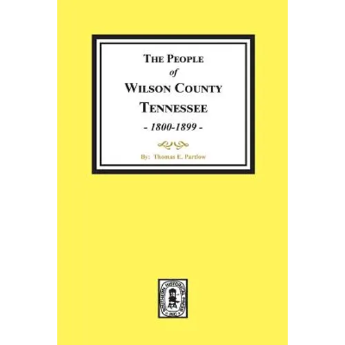 The People of Wilson County, Tennessee. (1800-1899)