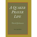 A Quaker Prayer Life