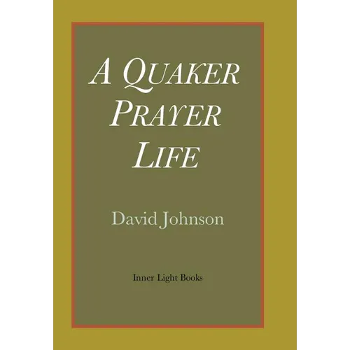 A Quaker Prayer Life