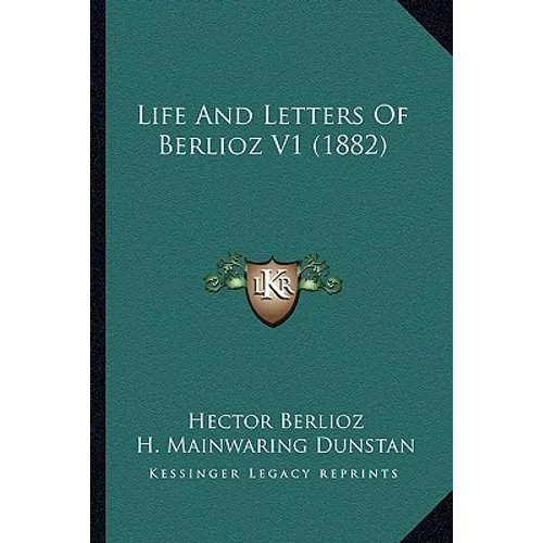 Life And Letters Of Berlioz V1 (1882)