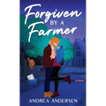 Forgiven by a Farmer