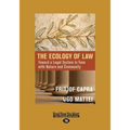 The Ecology of Law: Toward a Legal System in Tune with Nature and Community (Large Print 16pt)