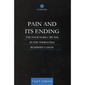 Pain and Its Ending: The Four Noble Truths in the Theravada Buddhist Canon