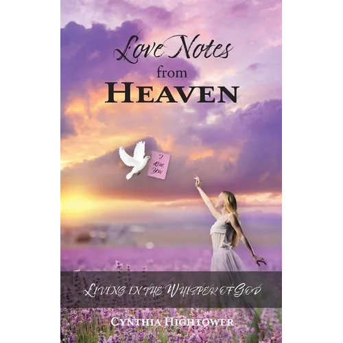 Love Notes from Heaven: Living in the Whisper of God