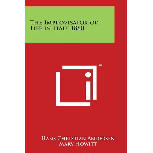 The Improvisator or Life in Italy 1880