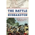 The Battle of Hubbardton: The Rear Guard Action That Saved America