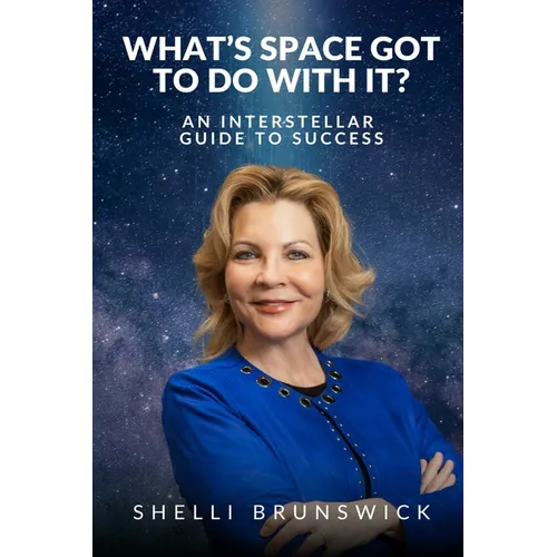 What's Space Got to Do With It?: An Interstellar Guide to Success