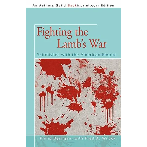 Fighting the Lamb's War: Skirmishes with the American Empire