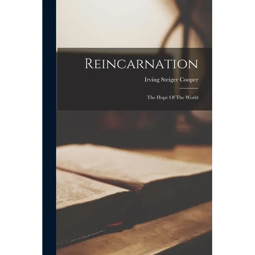 Reincarnation: The Hope Of The World