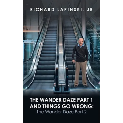 The Wander Daze Part 1 and Things Go Wrong: the Wander Daze Part 2