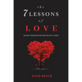 The 7 Lessons of Love: Heart Wisdom for Troubling Times