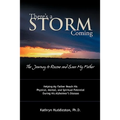 There's a Storm Coming: The Journey to Rescue and Save My Father: Helping My Father Achieve His Mental, Physical, and Spiritual Potential Duri