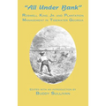 All Under Bank: Roswell King, Jr. and Plantation Management in Tidewater Georgia
