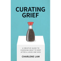 Curating Grief: A Creative Guide to Choosing What to Keep After a Loved One Dies