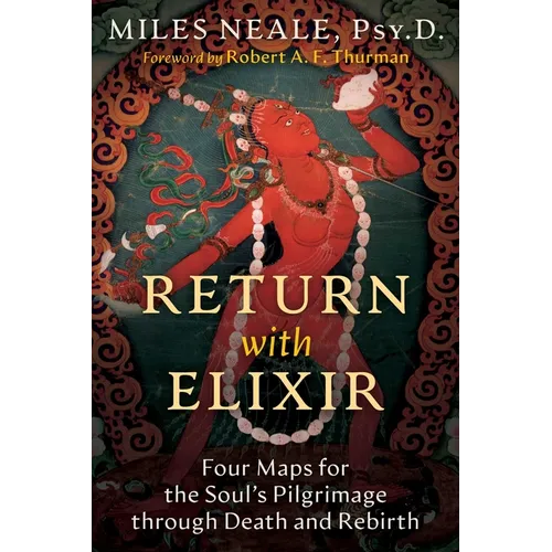 Return with Elixir: Four Maps for the Soul's Pilgrimage Through Death and Rebirth