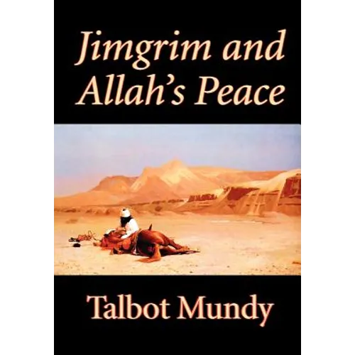 Jimgrim and Allah's Peace by Talbot Mundy, Fiction, Classics, Action & Adventure