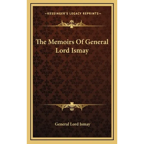 The Memoirs Of General Lord Ismay