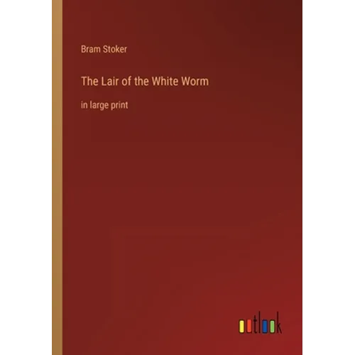 The Lair of the White Worm: in large print