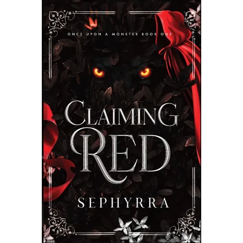 Claiming Red: A Dark Red Riding Hood Retelling