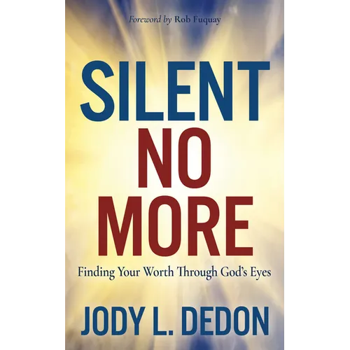 Silent No More: Finding Your Worth Through God's Eyes