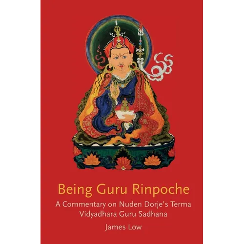 Being Guru Rinpoche: Revealing the great completion
