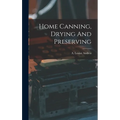 Home Canning, Drying And Preserving