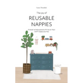 The Joy of Reusable Nappies: A book to help parents thrive on their cloth nappy journey