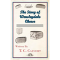The Story of Wensleydale Cheese