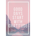 Good Days Start With Gratitude - Paperback
