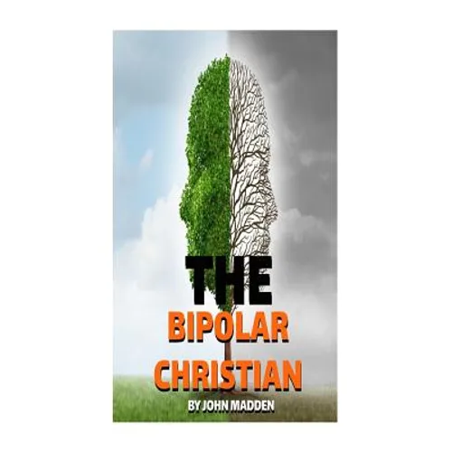 The Bipolar Christian: The Crucified and Resurrected Method