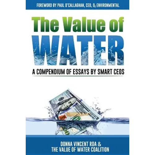 The Value of Water: A Compendium of Essays by Smart CEOs