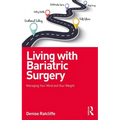 Living with Bariatric Surgery: Managing Your Mind and Your Weight