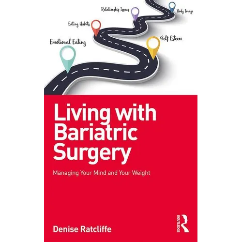 Living with Bariatric Surgery: Managing Your Mind and Your Weight