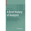 A Brief History of Analysis: With Emphasis on Philosophy, Concepts, and Numbers, Including Weierstraß' Real Numbers
