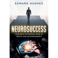 NeuroSuccess: Your Brain Retraining Guide to Wealth and Accomplishment