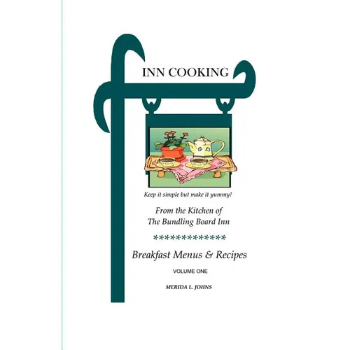 INN Cooking: Breakfast Menus and Recipes Volume One